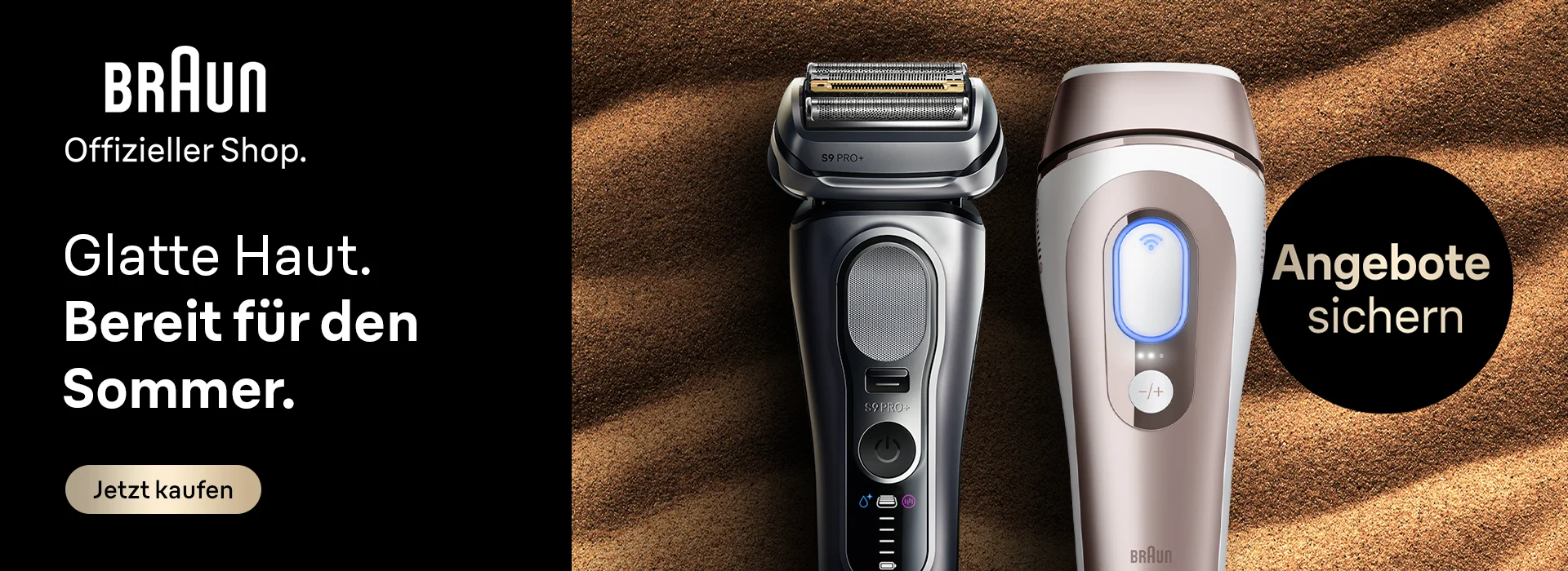 BRAUN. Offizieller Shop. Glatte Haut. Bereit für den Sommer. Jetzt kaufen. Angebote sichern.
